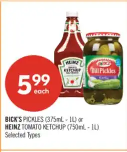 Shoppers Drug Mart BICK'S PICKLES (375mL - 1L) or HEINZ TOMATO KETCHUP (750mL - 1L) offer