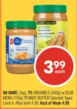 Shoppers Drug Mart NO NAME (1kg), PC ORGANICS (500g) or BLUE MENU (750g) PEANUT BUTTER offer