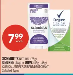 Shoppers Drug Mart SCHMIDT'S NATURAL (75g), DEGREE (48g) or DOVE (45g - 48g) CLINICAL ANTIPERSPIRANT/DEODORANT offer