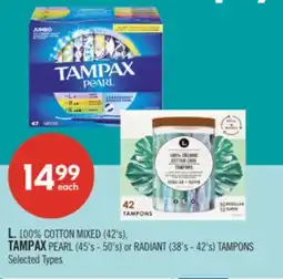 Shoppers Drug Mart L. 100% COTTON MIXED (42's), TAMPAX PEARL (45's - 50's) or RADIANT (38's - 42's) TAMPONS offer