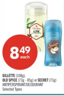 Shoppers Drug Mart GILLETTE (108g), OLD SPICE (73g - 85g) or SECRET (73g) ANTIPERSPIRANT/DEODORANT offer