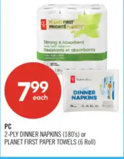 Shoppers Drug Mart PC 2-PLY DINNER NAPKINS (180's) or PLANET FIRST PAPER TOWELS (6 Roll) offer