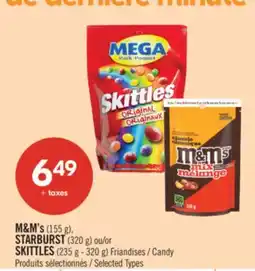 Pharmaprix M&M's (155 g). STARBURST (320 g) or SKITTLES (235 g - 320 g) Candy offer