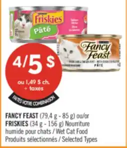 Pharmaprix FANCY FEAST (79,4 g - 85 g) or FRISKIES (34 g - 156 g) Wet Cat Food offer