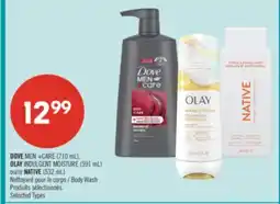 Pharmaprix DOVE MEN +CARE (710 mL), OLAY INDULGENT MOISTURE (591 mL) or NATIVE (532 mL) Body Wash offer