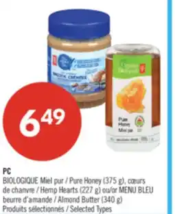 Pharmaprix BIOLOGIQUE Pure Honey (375 g), Hemp Hearts (227 g) or BLUE MENU Almond Butter (340 g) offer