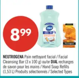 Pharmaprix NEUTROGENA Pain Facial Cleansing Bar (3 x 100 g) or DIAL Hand Soap Refills (1,53 L) offer