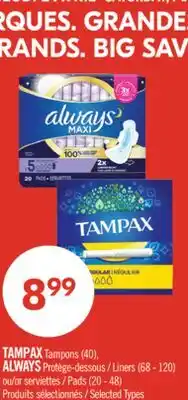 Pharmaprix TAMPAX Tampons (40), ALWAYS Liners (68 - 120) or Pads (20 - 48) offer