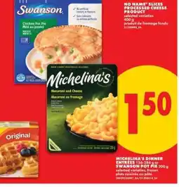 No Frills MICHELINA'S DINNER ENTRÉES or SWANSON POT PIE offer
