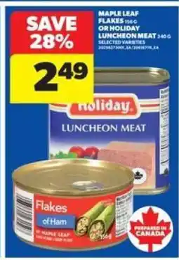 Real Canadian Superstore Maple Leaf Flakes or Holiday Luncheon Meat offer
