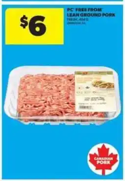 Real Canadian Superstore PC* Free From* Lean Ground Pork offer