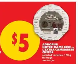 No Frills AGROPUR NOTRE-DAME BRIE or L'EXTRA CAMEMBERT CHEESE offer