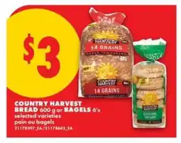 No Frills COUNTRY HARVEST BREAD, 600 g or BAGELS, 6' s offer