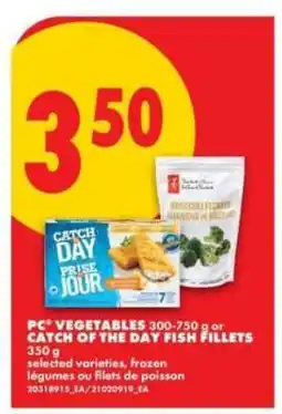 No Frills PC Vegetables or Catch of the Day Fish Fillets offer