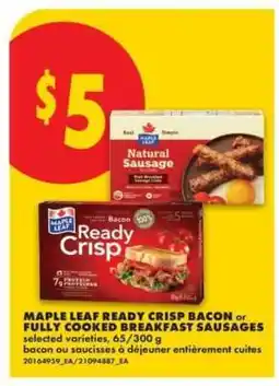 No Frills MAPLE LEAF READY CRISP BACON or FULLY COOKED BREAKFAST SAUSAGES offer