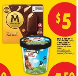 No Frills BEN & JERRY'S ICE CREAM, 473 mL or MAGNUM NOVELTIES, 3' s offer