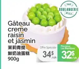 T&T Supermarket GÂTEAU CREME RAISIN ET JASMIN offer