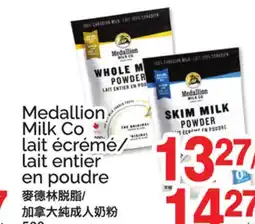 T&T Supermarket MEDALLION MILK CO LAIT ÉCRÉMÉ / LAIT ENTIER EN POUDRE offer