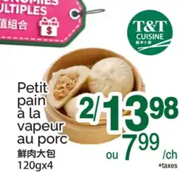 T&T Supermarket PETIT PAIN À LA VAPEUR AU PORC, 120GX4 offer