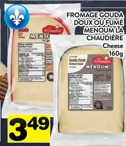 Supermarché PA FROMAGE GOUDA DOUX OU FUMÉ MENOUM LA CHAUDIÈRE | Cheese offer