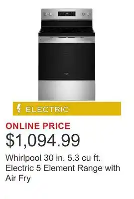 Costco Whirlpool 30 in. 5.3 cu ft. Electric 5 Element Range with Air Fry offer