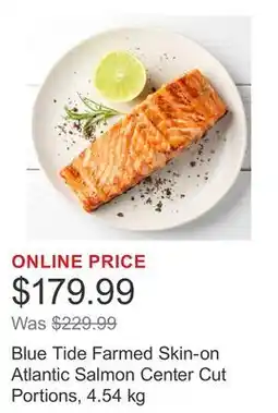 Costco Blue Tide Farmed Skin-on Atlantic Salmon Center Cut Portions offer
