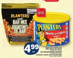 Marché Bonichoix PLANTERS (200 g) OR (550 g) CASHEWS, MIXED NUTS OR BAR MIX offer
