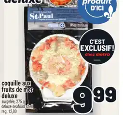 Metro COQUILLE AUX FRUITS DE MER DELUXE | DELUXE SEAFOOD SHELL offer