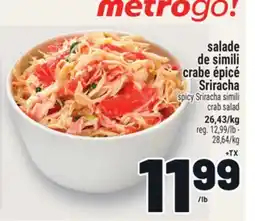 Metro SALADE DE SIMILI CRABE ÉPICÉ SRIRACHA | SPICY SRIRACHA SIMILI CRAB SALAD offer
