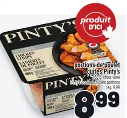 Metro PORTIONS DE POULET CUITES PINTY'S | PINTY'S COOKED CHICKEN PORTIONS offer