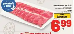 Metro CÔTES DE DOS DE PORC FRAIS | FRESH PORK BACK RIBS offer