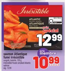 Metro SAUMON ATLANTIQUE FUMÉ IRRÉSISTIBLE | IRRÉSISTIBLE FROZEN SMOKED ATLANTIC SALMON offer