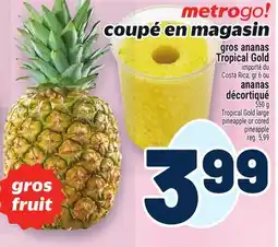 Metro GROS ANANAS TROPICAL GOLD | TROPICAL GOLD LARGE PINEAPPLE offer