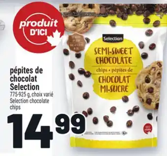 Metro PÉPITES DE CHOCOLAT SELECTION | SELECTION CHOCOLATE CHIPS offer