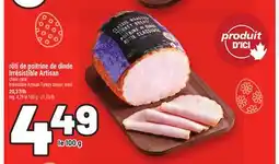 Metro RÔTI DE POITRINE DE DINDE IRRÉSISTIBLE ARTISAN | IRRÉSISTIBLE ARTISAN TURKEY BREAST ROAST offer