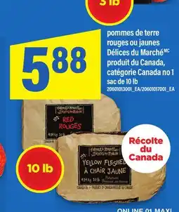 Maxi POMMES DE TERRE ROUGES OU JAUNES DÉLICES DU MARCHÉ, SAC DE 10 LB offer