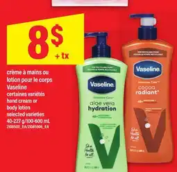 Maxi CRÈME À MAINS OU LOTION POUR LE CORPS VASELINE | HAND CREAM OR BODY LOTION offer