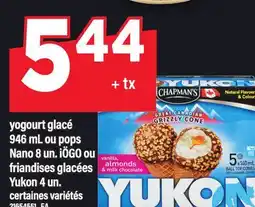 Maxi YOGOURT GLACÉ 946 ML OU POPS NANO 8 UN. IÖGO OU FRIANDISES GLACÉES YUKON 4 UN offer