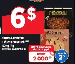 Maxi TARTE ST-DONAT OU DÉLICES DU MARCHÉ, 500g - 1 kg offer