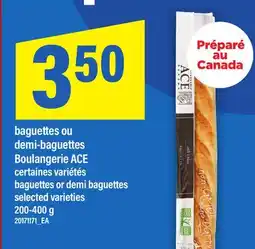 Maxi BAGUETTES OU DEMI-BAGUETTES BOULANGERIE ACE | BAGUETTES OR DEMI BAGUETTES offer