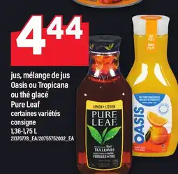 Maxi JUS, MÉLANGE DE JUS OASIS OU TROPICANA OU THÉ GLACÉ PURE LEAF offer