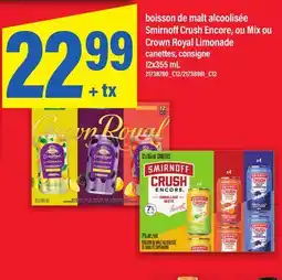 Maxi BOISSON DE MALT ALCOOLISÉE SMIRNOFF CRUSH ENCORE, OU MIX OU CROWN ROYAL LIMONADE offer