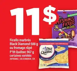 Maxi FICELLO MARBRÉS BLACK DIAMOND 588 G OU FROMAGE RÂPÉ P'TIT QUÉBEC 907 G offer