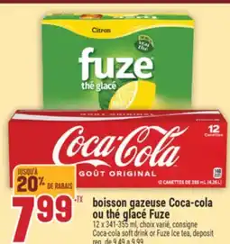 Marché Adonis BOISSON GAZEUSE COCA-COLA OU THÉ GLACÉ FUZE | COCA-COLA SOFT DRINK OR FUZE ICE TEA offer