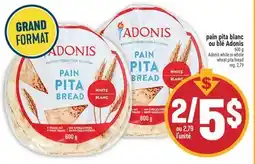 Marché Adonis PAIN PITA BLANC OU BLÉ ADONIS | ADONIS WHITE OR WHOLE WHEAT PITA BREAD offer