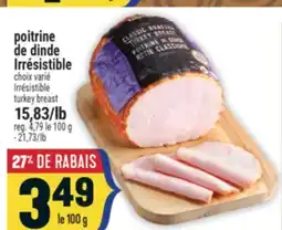 Marché Adonis Poitrine de dinde Irrésistible | Irrésistible turkey breast offer