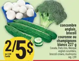 Marché Adonis Concombre anglais, brocoli couronne ou champignons | English cucumbers, broccoli crowns, mushrooms offer
