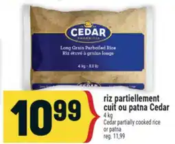 Marché Adonis RIZ PARTIELLEMENT CUIT OU PATNA CEDAR | CEDAR PARTIALLY COOKED RICE OR PATNA offer