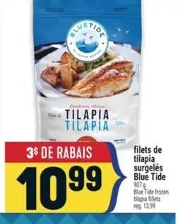 Marché Adonis FILETS DE TILAPIA SURGELÉS BLUE TIDE | BLUE TIDE FROZEN TILAPIA FILLETS offer