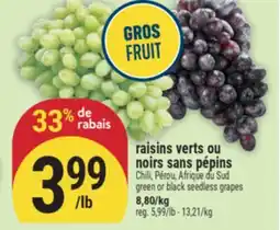 Marché Adonis RAISINS VERTS OU NOIRS SANS PÉPINS | GREEN OR BLACK SEEDLESS GRAPES offer